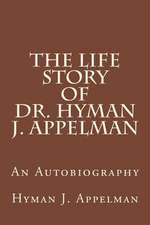 The Life Story of Dr. Hyman J. Appelman