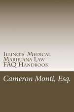 Illinois' Medical Marijuana Law FAQ Handbook