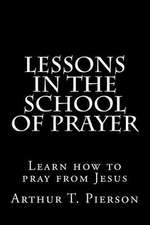 Lessons in the School of Prayer