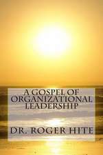 A Gospel of Organizational Leadership