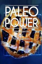 Paleo Power - Paleo Everyday and Paleo Pastries