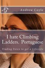 I Hate Climbing Ladders.(Portuguese)