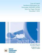 Aircraft Accident Report Loss of Control Sundance Helicopters, Inc. Eurocopter As350-B2, N37sh Near Las Vegas, Nevada December 7, 2011