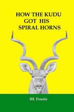 How the Kudu Got His Spiral Horns