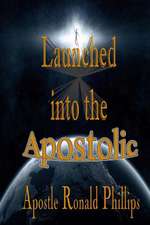 Launched Into the Apostolic