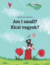 Am I Small? Kicsi Vagyok?