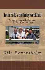 John Erik's Birthday Weekend