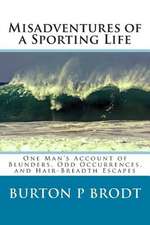 Misadventures of a Sporting Life