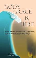 God's Grace Is Here