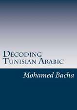 Decoding Tunisian Arabic