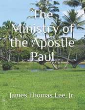 The Ministry of the Apostle Paul