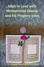 Allah in Love with Mohammad Sawaw and His Progeny Asws