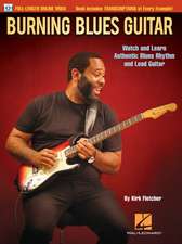 Burning Blues Guitar: Watch and Learn Authentic Blues Rhythm and Lead Guitar