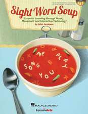 Sight Word Soup: Essential Learning Through Music, Movement and Interactive Technology