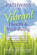 Pathways to Vibrant Health & Well-Being