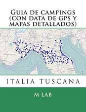 Guia de Campings En Italia Tuscana (Con Data de GPS y Mapas Detallados)