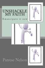 Unshackle My Faith