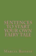 Sentences to Start Your Own Fairy Tale