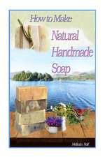 How to Make Natural Handmade Soap