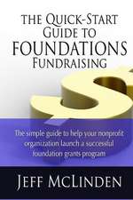 The Quick-Start Guide to Foundations Fundraising