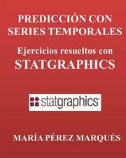 Prediccion Con Series Temporales. Ejercicios Resueltos Con Statgraphics