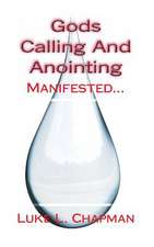 Gods Calling and Anointing Manifested...