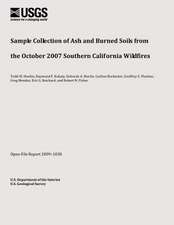 Sample Collection of Ash and Burned Soils from the October 2007 Southern California Wildfires