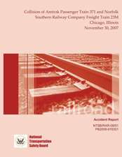 Railroad Accident Report Collision of Amtrak Passenger Train 371 and Norfolk Southern Railway Company Freight Train 23m Chicago, Illinois November 30,