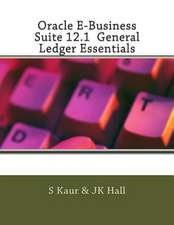 Oracle E-Business Suite 12.1 General Ledger Essentials