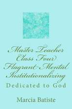 Master Teacher Class Four Flagrant Mental Institutionalizing