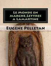 Le Monde En Marche, Lettres a Lamartine