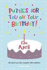 Puzzles for You on Your Birthday - 15th April