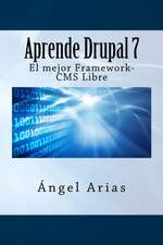 Aprende Drupal 7. El Mejor Framework-CMS Gratuito