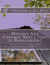 Mosaics and Ceramic Arts [ Uses in Bangladesh]