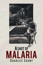 A Shot of Malaria