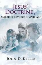 Jesus' Doctrine of Marriage Divorce Remarriage