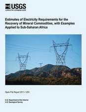 Estimates of Electricity Requirements for the Recovery of Mineral Commodities, with Examples Applied to Sub-Saharan Africa