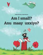 Am I Small? Anu Maay Uxxiyo?