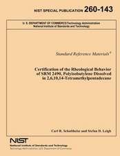 Certification of the Rheological Behavior of Srm 2490, Polyisobutylene Dissolved in 2,6,10,14-Tetramethylpentadecane