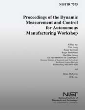 Proceedings of the Dynamic Measurement and Control for Autonomous Manufacturing Workshops