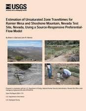 Estimation of Unsaturated Zone Traveltimes for Rainier Mesa and Shoshone Mountain, Nevada Test Site, Nevada, Using a Source-Responsive Preferential- F