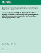 Assessment of Potential Effects of Water Produced from Coalbed Natural Gas Development on Macroinvertebrate and Algal Communities in the Powder River