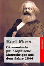 Okonomisch-Philosophische Manuskripte Aus Dem Jahre 1844