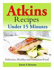 Atkins Recipes Under 15 Minutes