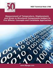 Measurement of Temperature, Displacement, and Strain in Structural Components Subject to Fire Effects