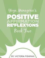 Yoga Menagerie's Positive Affirmation Re'flex'ions