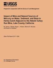 Impact of Mine and Natural Sources of Mercury on Water, Sediment, and Biota in Harley Gulch Adjacent to the Abbott-Turkey Run Mine, Lake County, Calif