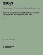 Temporal and Spatial Trends of Chloride and Sodium in Groundwater in New Hampshire, 1960?2011