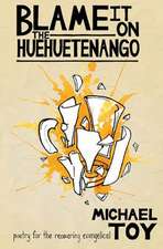 Blame It on the Huehuetenango