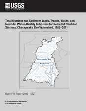 Total Nutrient and Sediment Loads, Trends, Yields, and Nontidal Water-Quality Indicators for Selected Nontidal Stations, Chesapeake Bay Watershed, 198